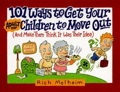 101 Ways to Get Your Adult Children to Move Out - Paperback - VERY GOOD