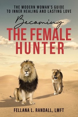 Randall - Becoming the Female Hunter  The Modern Woman's Guide to Inne - X555z