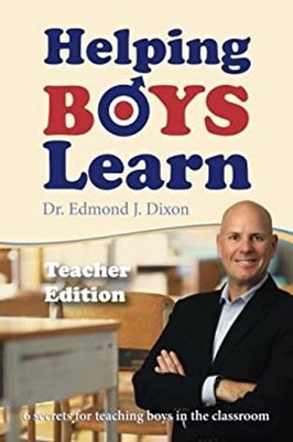 Helping Boys Learn: 6 Secrets for Teaching Boys in the Classroom
