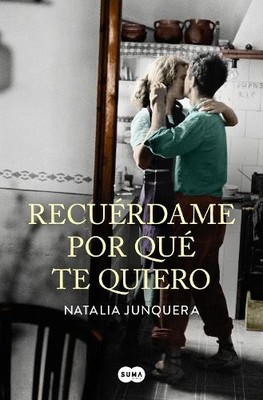Natalia Junquer Recuérdame por qué te quiero / Remind Me Why I Love  (Paperback)