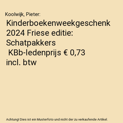 Kinderboekenweekgeschenk 2024 Friese editie: Schatpakkers | KBb-ledenprijs   0