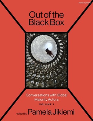 Out of the Black Box: Conversations with Global Majority Actors Volume 1 by Pame