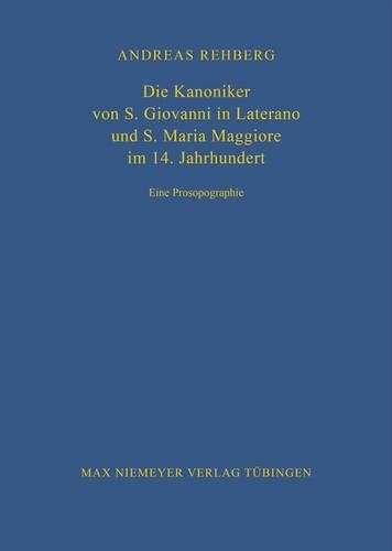 Andreas Rehberg Die Kanoniker von S. Giovanni in Laterano und S. Mari (Hardback)