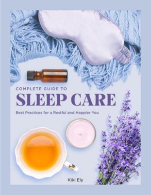 Complete Guide to Sleep Care ~ Kiki Ely ~  9780785840305