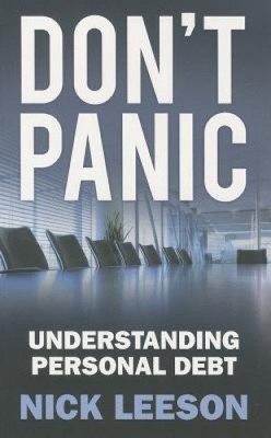 Keine Panik: Persönliche Schulden verstehen von Nick Leeson [Taschenbuch, 160 Seiten]
