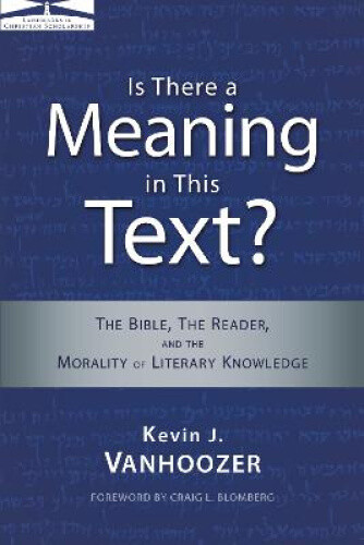 Thumbnail - Is There A Meaning In This Text?: The Bible, The Reader, And The