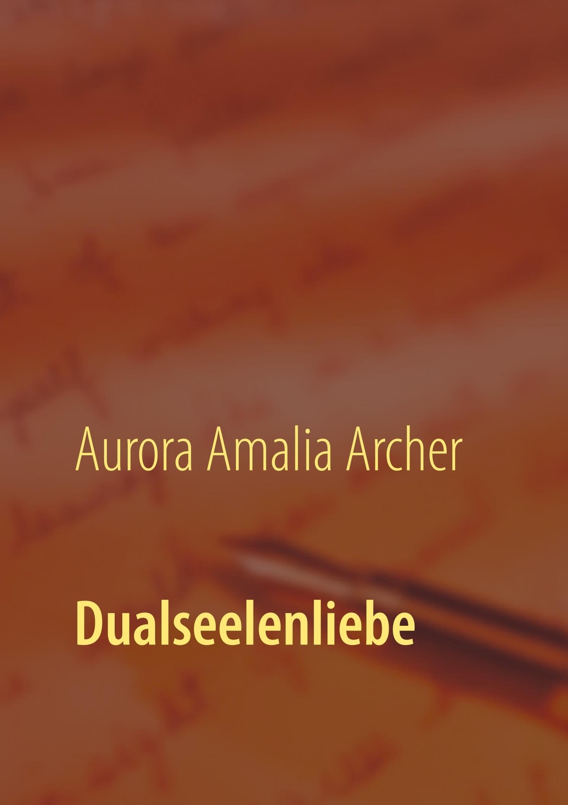 Dualseelenliebe | Aurora Amalia Archer | Dualseelenweg Leicht Gemacht