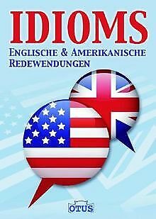 IDIOMS englische und amerikanische Redewendungen: Englis... | Buch | Zustand gut