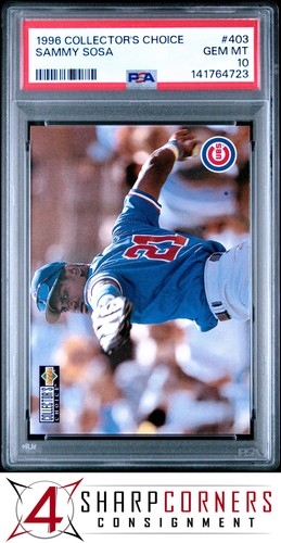 1996 COLLECTOR'S CHOICE #403 SAMMY SOSA CUBS POP 6 PSA 10