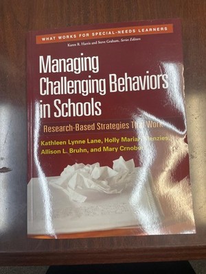 Managing Challenging Behaviors in Schools: Research-Based Strategies That Wo...