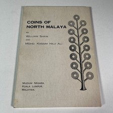 Coins of North Malaya by William Shaw, Haji Ali (1971 First Edition, PB) Book
