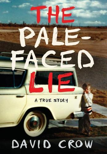 David Crow The Pale-Faced Lie (Copertina rigida)