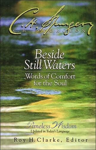 Beside Still Waters Words Of Comfort For The Soul Charles Haddon Spurgeon 1999