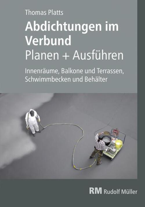 Abdichtungen Verbund - Planen Und Ausführen | Thomas Platts | Deutsch