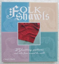 Folk Shawls: 25 knitting patterns and tales from around the world (Folk Knit...