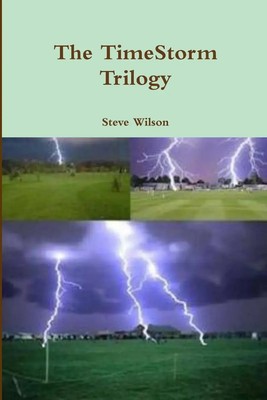Steve Wilson | The TimeStorm Trilogy | Taschenbuch | Englisch (2014) | [.]