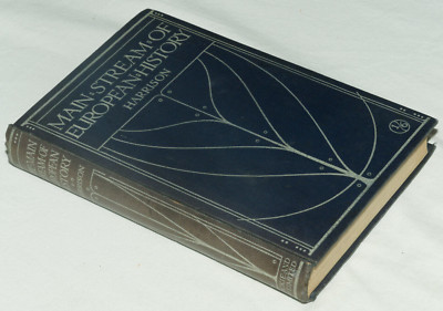 Rev Frederick Harrison   The Main Stream Of European History 1915 Hardback Book