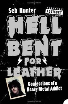Hell Bent for Leather. Confessions of a Heavy Metal Addi... | Buch | Zustand gut