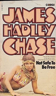 NOT SAFE TO BE FREE By James Hadley Chase *Excellent Condition*