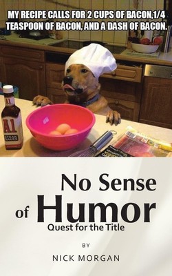Nick Morgan | No Sense of Humor | Taschenbuch | Englisch (2013) | AuthorHouse
