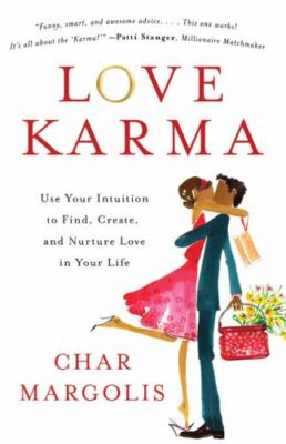 Love Karma: Use Your Intuition to Fi..., Margolis, Char