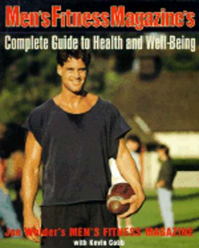 Men's Fitness Magazine's Complete Guide to Health and Well-Being by Kevin Cobb