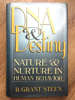 DNA and Destiny Nature and Nurture in Human Behavior Grant Steen Hardback