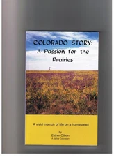 Colorado story: A passion for the prairies ; a vivid memoir of life on a hom...