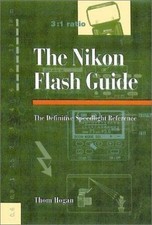 Nikon Flash Guide: The Definitive Speedlight Reference - paperback Hogan, Th...