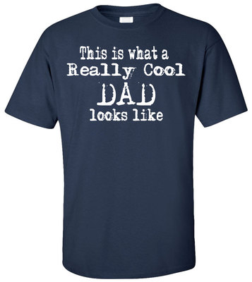 This Is What A Really Cool Dad Looks Like Adult T-Shirt - Funny Family Birthday