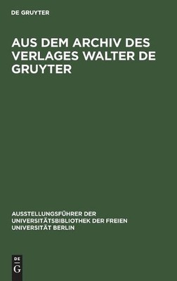 Aus dem Archiv des Verlages Walter de Gruyter (Hardback)