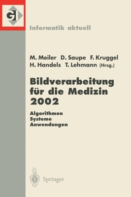 Meiler - Bildverarbeitung Fur Die Medizin 2002  Algorithmen Systeme An - X555z