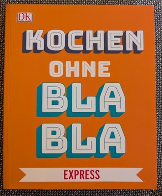 Kochen ohne Blabla Gezeigt statt erklärt