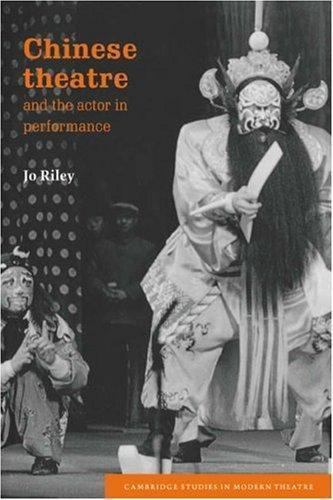 Cambridge Studies in Modern Theatre Ser.: Chinese Theatre and the Actor in ...