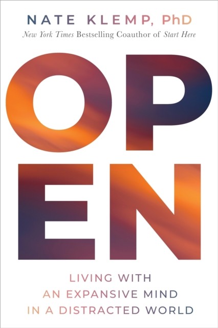 Open by Nate Klemp (Hardback Book)
