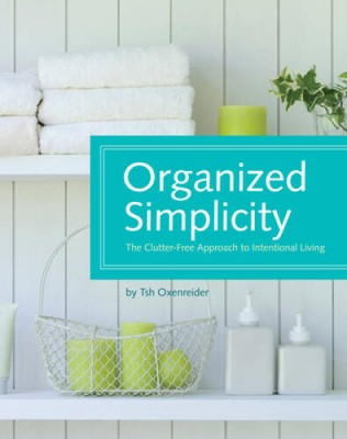 Organized Simplicity: The Clutter-Free Approach to Intentional Living - GOOD