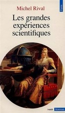 Les grandes expériences scientifiques, Michel Rival