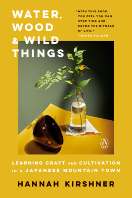 Water, Wood, And Wild Things: Learning Craft And Cultivation In A Japanese ...