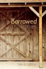 Borrowed Horses (American Fiction) - Paperback By Griffiths, Sian - GOOD