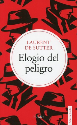 Elogio del Peligro Paperback by Laurent de Sutter