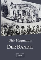 Der Bandit Dirk Hegmanns Taschenbuch 454 S. Deutsch 2025 Istolé Belletristik