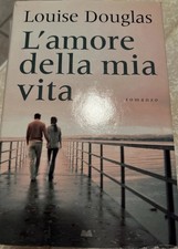 Louise Douglas - L'amore della mia vita - Mondolibri (2008)