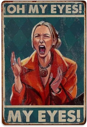 Oh My Eyes My Eyes Vintage Poster Tin Metal Signs Home Décor 8x12