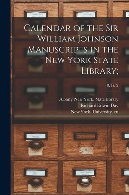 Albany New York State Library | Calendar of the Sir William Johnson...