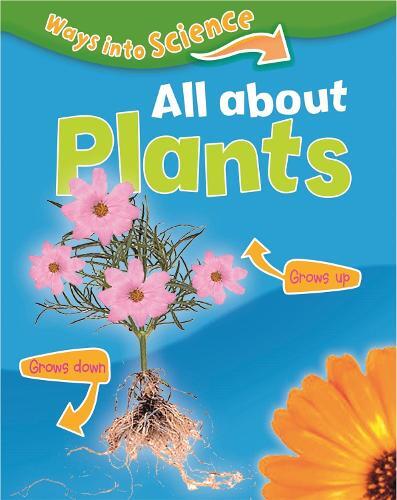 Peter Riley Ways Into Science: All About Plants (Paperback) Ways Into Science