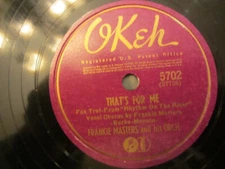 FRANKIE MASTERS ORCH/MARION FRANCIS  THAT'S FOR ME/SHADES OF TWILIGHT OKeh 5702