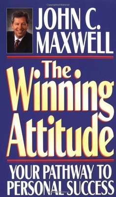 The Winning Attitude: Your Pathway to Personal Success - Maxwell, John C. - ...