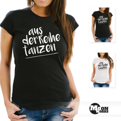 Damen T-Shirt mit Spruch - aus der Reihe tanzen - tanzen Party Techno Moonworks 
