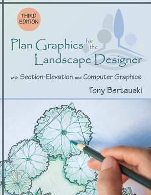 Plan Graphics for the Landscape Designer: with Section-Elevation and Computer G,