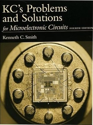 KC's Problems and Solutions for Microelectronic Circuits, Fourth